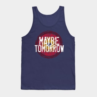 Maybe Tomorrow Tank Top